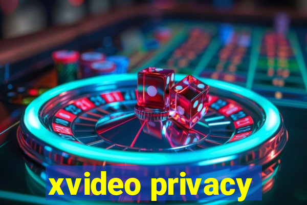 xvideo privacy